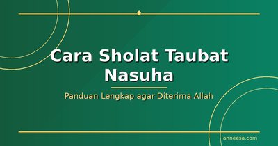 Bagaimana Cara Sholat Taubat Nasuha yang Benar agar Diterima Allah?