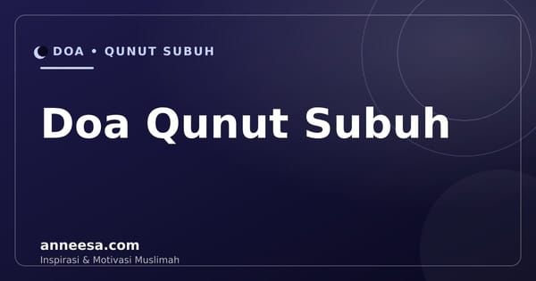 Doa Qunut Subuh: Bacaan Arab, Latin, Arti, dan Hukumnya