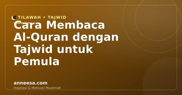 Cara Membaca Al-Quran dengan Tajwid untuk Pemula