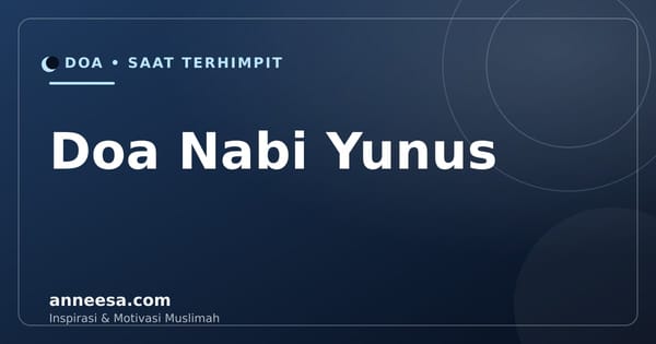 Doa Nabi Yunus: Bacaan, Arti, dan Keutamaannya Saat Terhimpit