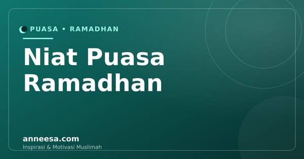 Niat Puasa Ramadhan: Bacaan Arab, Latin, dan Waktu yang Tepat