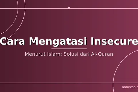 Cara Mencintai Diri Sendiri Menurut Islam (Self Love yang Benar)