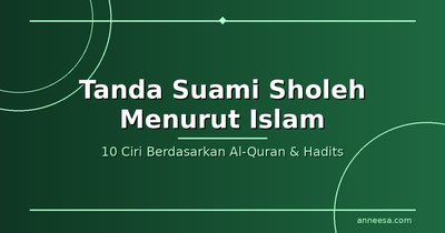 Tanda-Tanda Suami Sholeh Menurut Islam yang Harus Diketahui Setiap Muslimah
