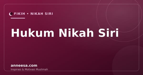 Hukum Nikah Siri dalam Islam: Penjelasan Ulama dan Risikonya