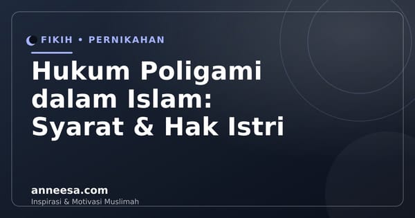 Hukum Poligami dalam Islam: Syarat, Hak Istri, dan Realitanya